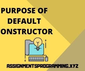 Purpose of Default Constructor